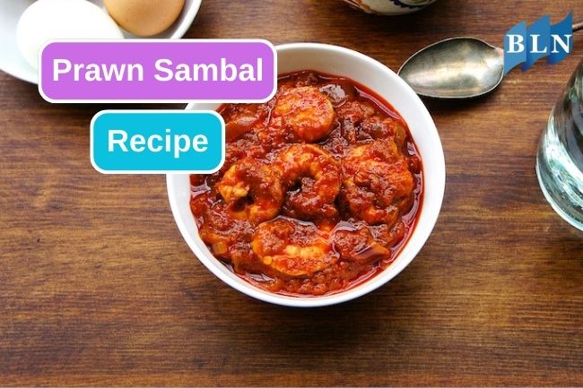 A Spicy and Flavorful Prawn Sambal Recipe